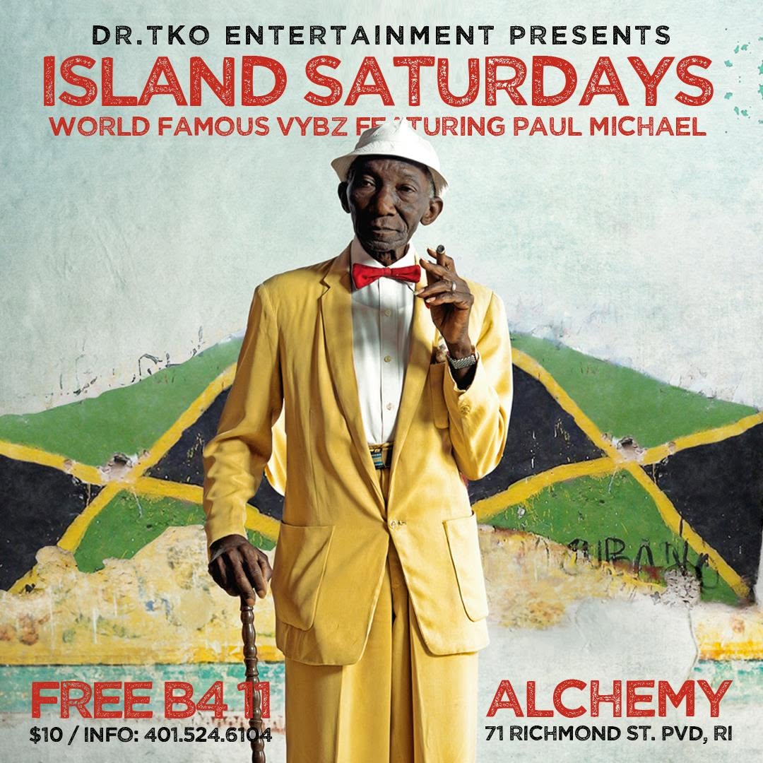 ISLAND SATURDAYS — WORLD FAMOUS VYBZ FEATURING PAUL MICHAEL flyer