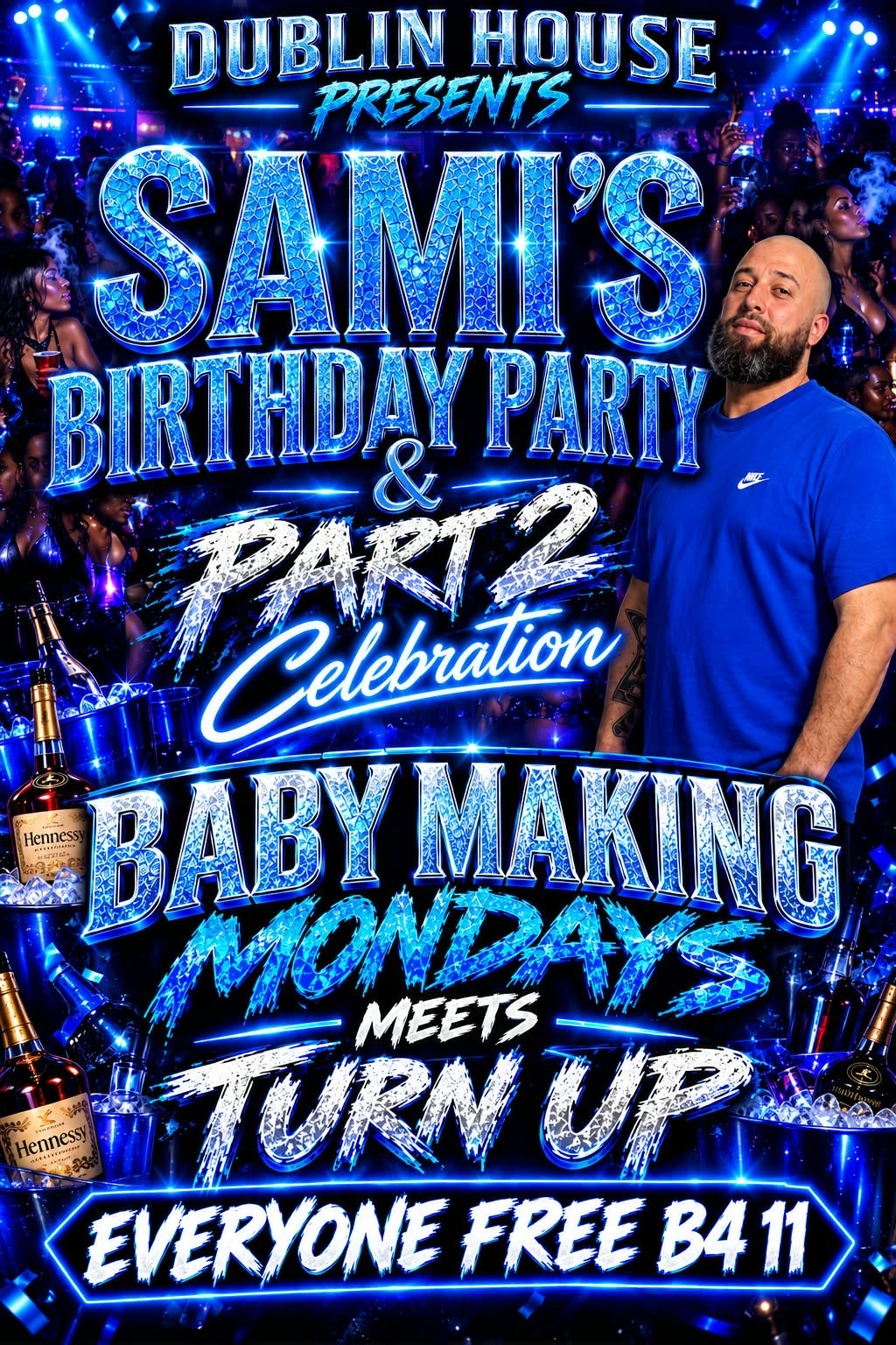 SAMI'S BIRTHDAY PARTY & PART 2 CELEBRATION — BABY MAKING MONDAYS MEETS TURN UP flyer