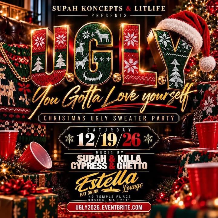 U.G.L.Y — YOU GOTTA LOVE YOURSELF, CHRISTMAS UGLY SWEATER PARTY